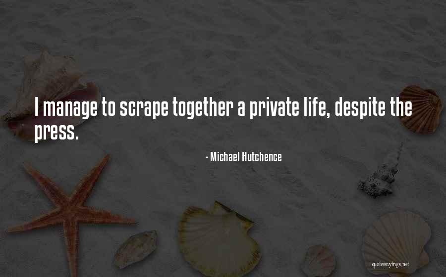 Michael Endicott Quotes By Michael Hutchence Michael Endicott Quotes By Michael Hutchence