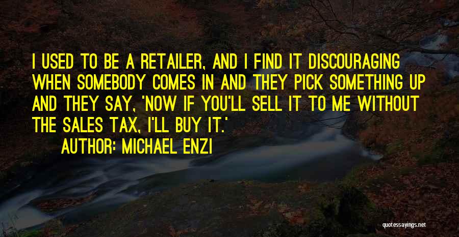 Michael Enzi Quotes 694897