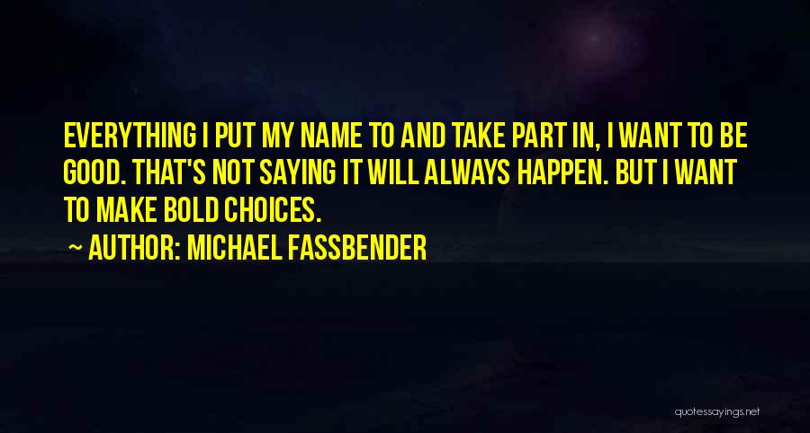 Michael Fassbender Quotes 2128007