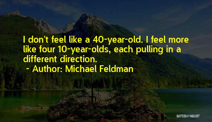 Michael Feldman Quotes 1348159