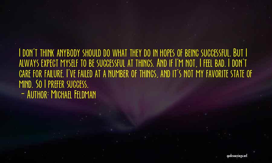 Michael Feldman Quotes 820759