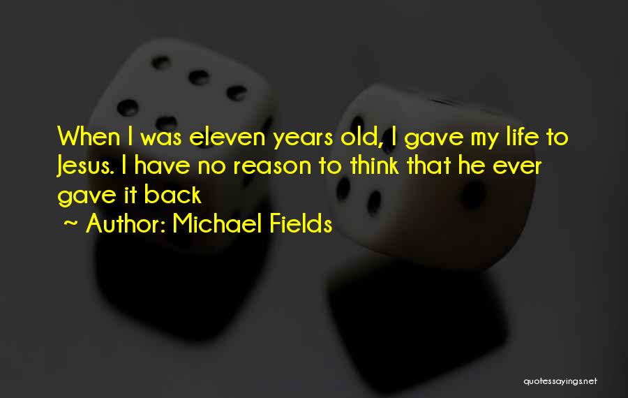 Michael Fields Quotes 1909677