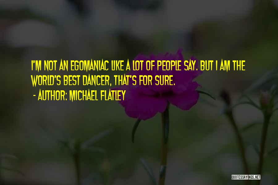 Michael Flatley Quotes 1324573