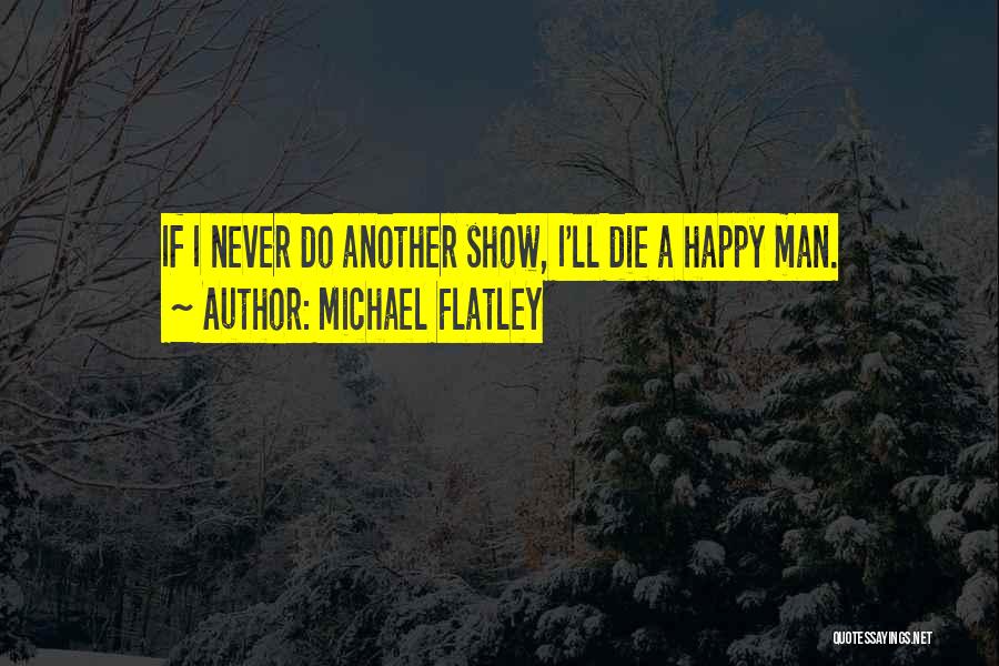 Michael Flatley Quotes 1769385