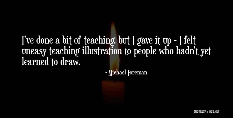 Michael Foreman Quotes 1497343