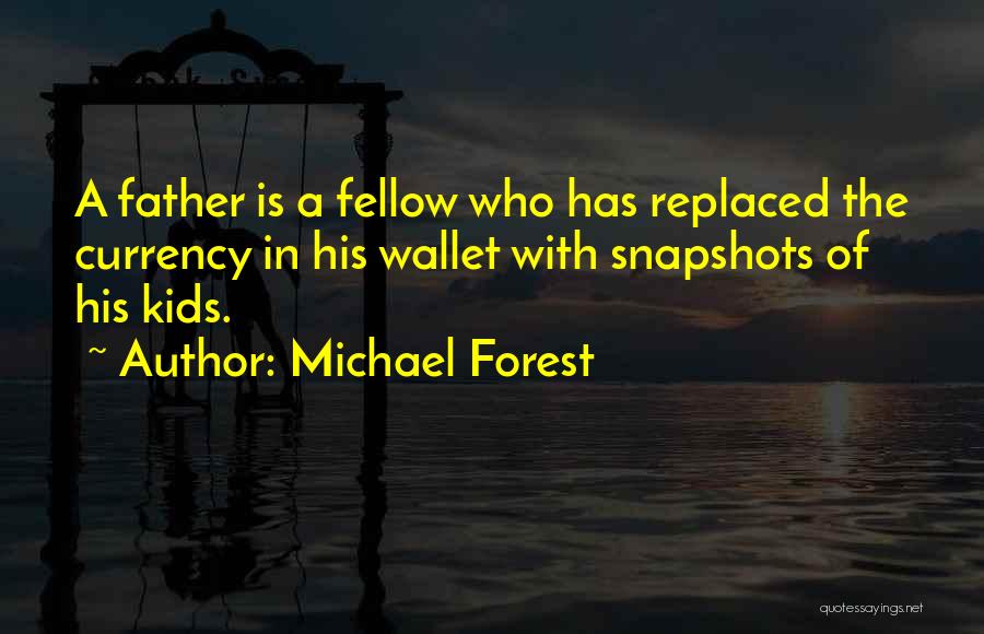 Michael Forest Quotes 2035051