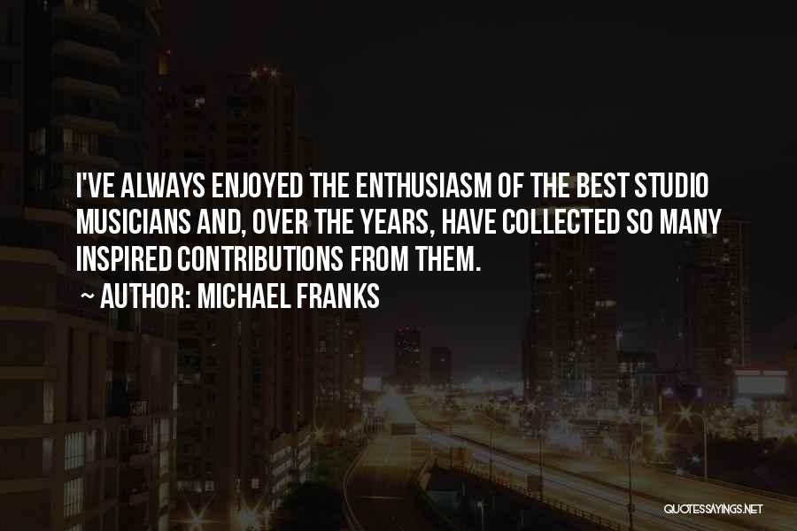 Michael Franks Quotes 2127270