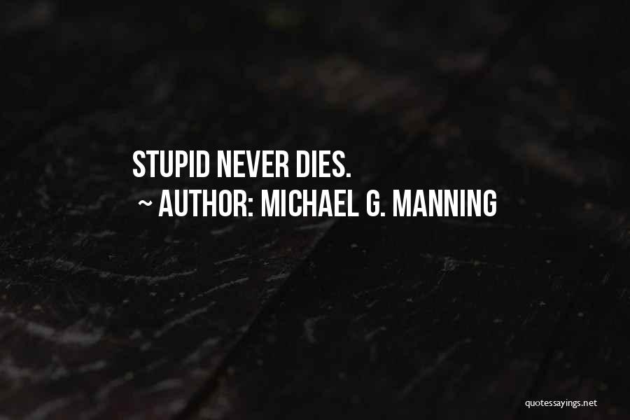 Michael G. Manning Quotes 1169818