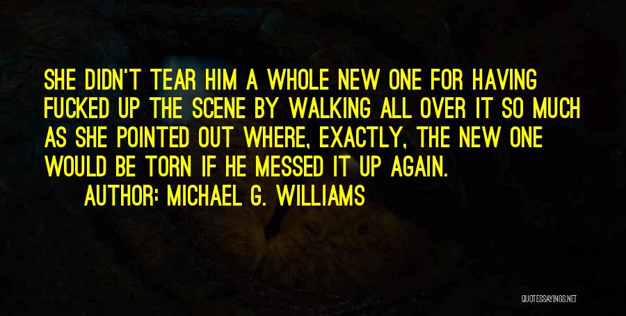 Michael G. Williams Quotes 2197736