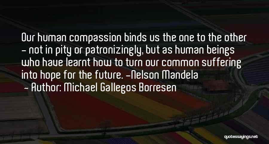 Michael Gallegos Borresen Quotes 985397
