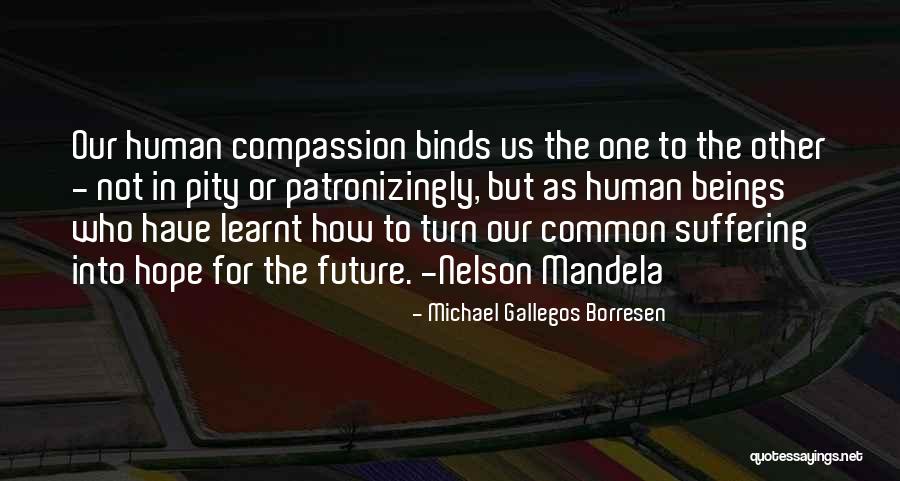 Michael Gallegos Borresen Quotes 985397