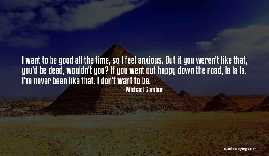 Michael Gambon Quotes 120292 Michael Gambon Quotes 120292