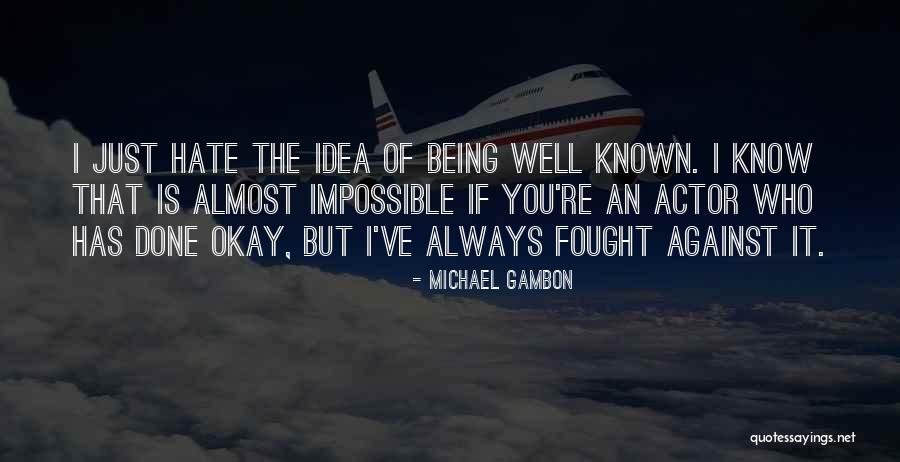 Michael Gambon Quotes 1296588 Michael Gambon Quotes 1296588