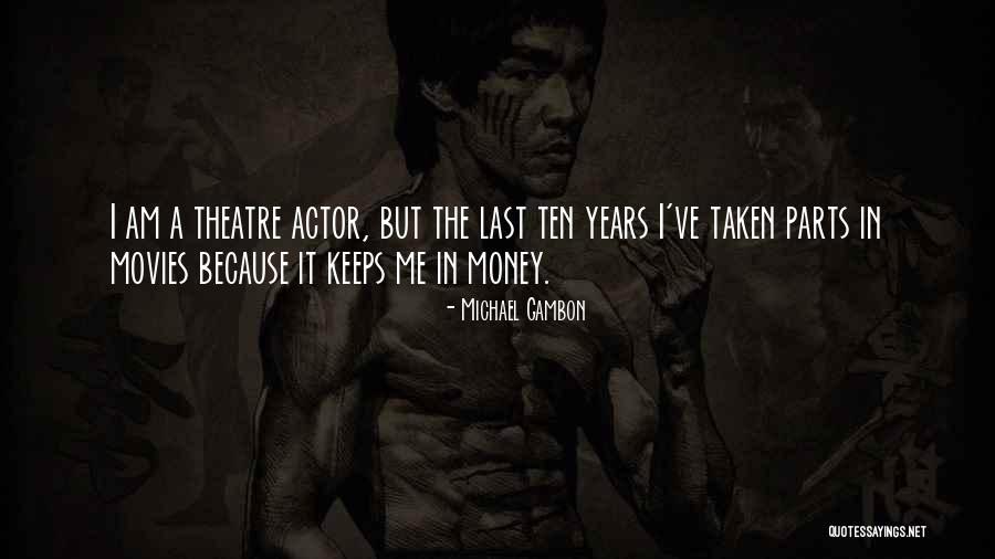 Michael Gambon Quotes 1680254 Michael Gambon Quotes 1680254