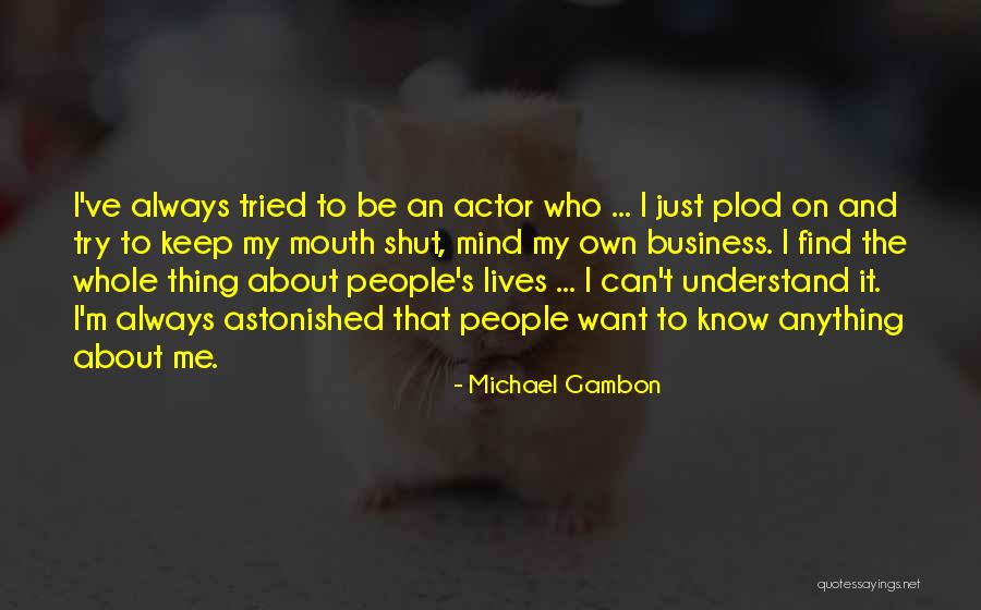 Michael Gambon Quotes 1808005 Michael Gambon Quotes 1808005