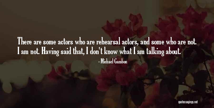 Michael Gambon Quotes 2187418 Michael Gambon Quotes 2187418