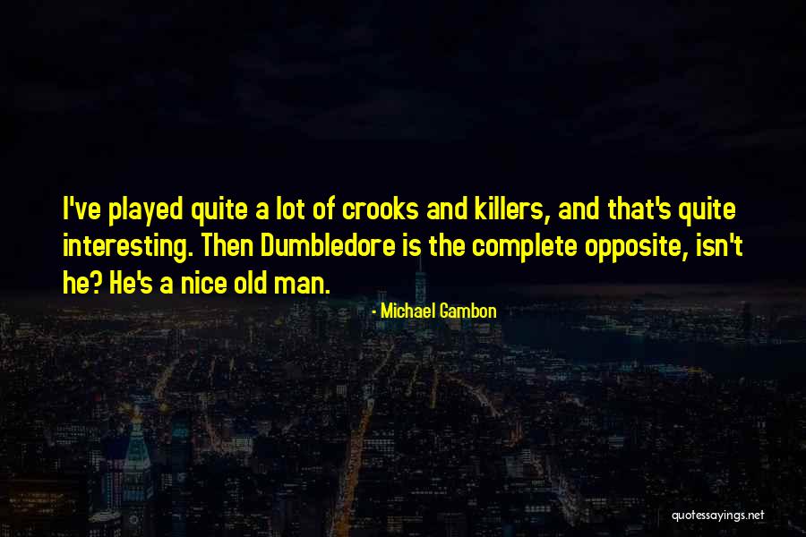 Michael Gambon Quotes 552135 Michael Gambon Quotes 552135