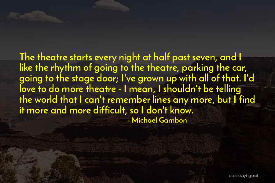 Michael Gambon Quotes 623987 Michael Gambon Quotes 623987