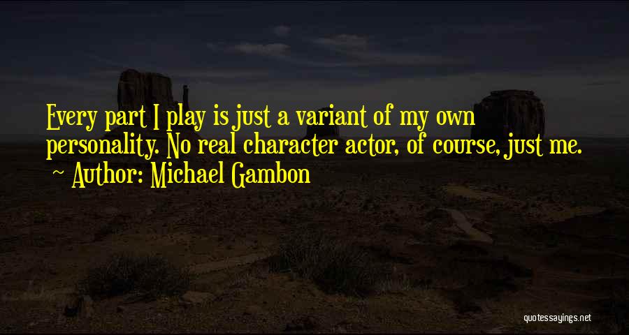 Michael Gambon Quotes 899943
