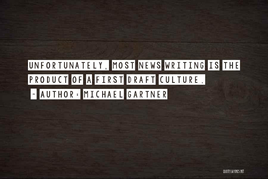 Michael Gartner Quotes 2197182
