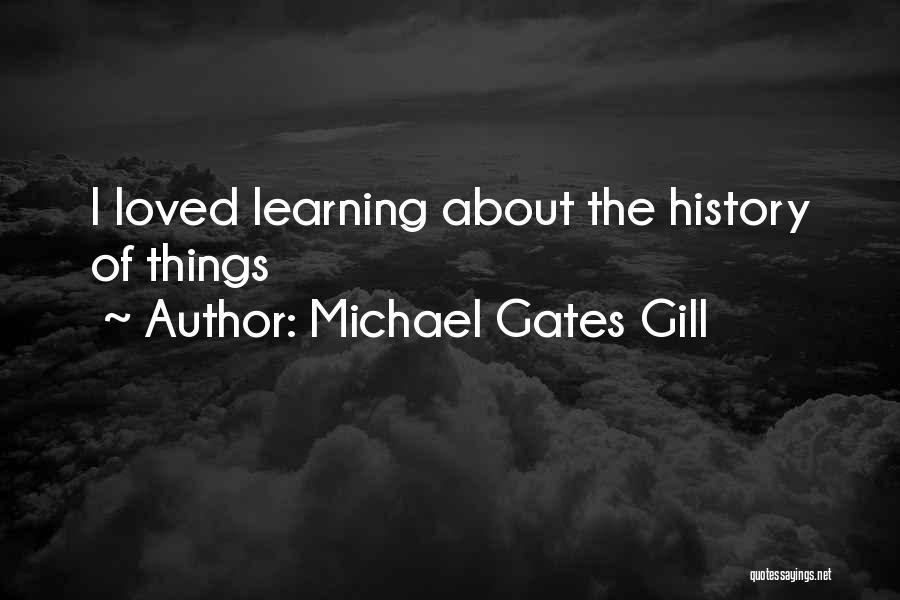 Michael Gates Gill Quotes 2248356