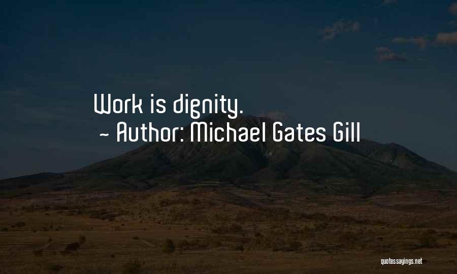 Michael Gates Gill Quotes 247158