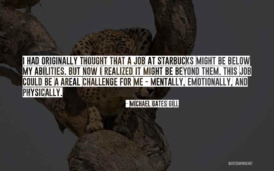 Michael Gates Gill Quotes 772584 Michael Gates Gill Quotes 772584