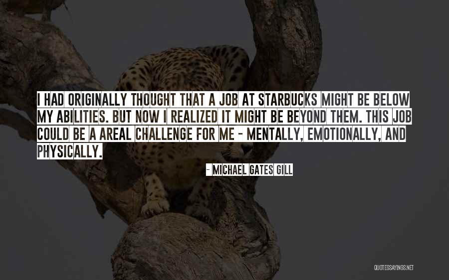 Michael Gates Gill Quotes 772584