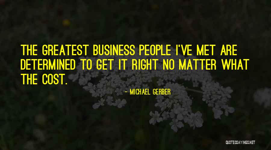 Michael Gerber Quotes 2265494 Michael Gerber Quotes 2265494
