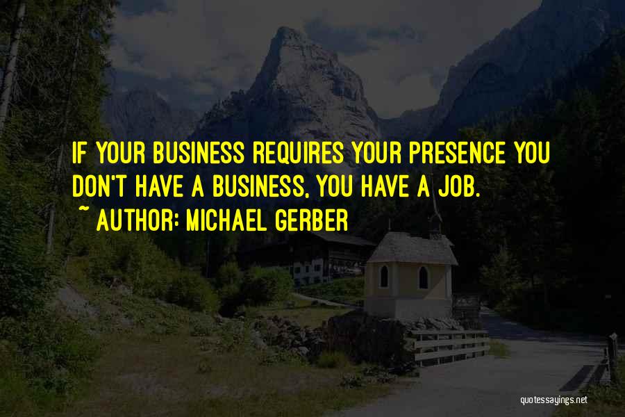 Michael Gerber Quotes 741978