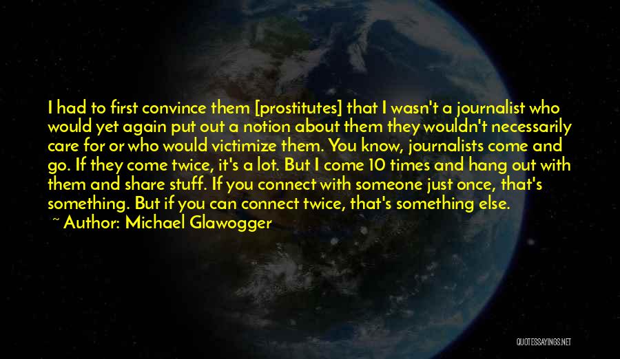 Michael Glawogger Quotes 1224373