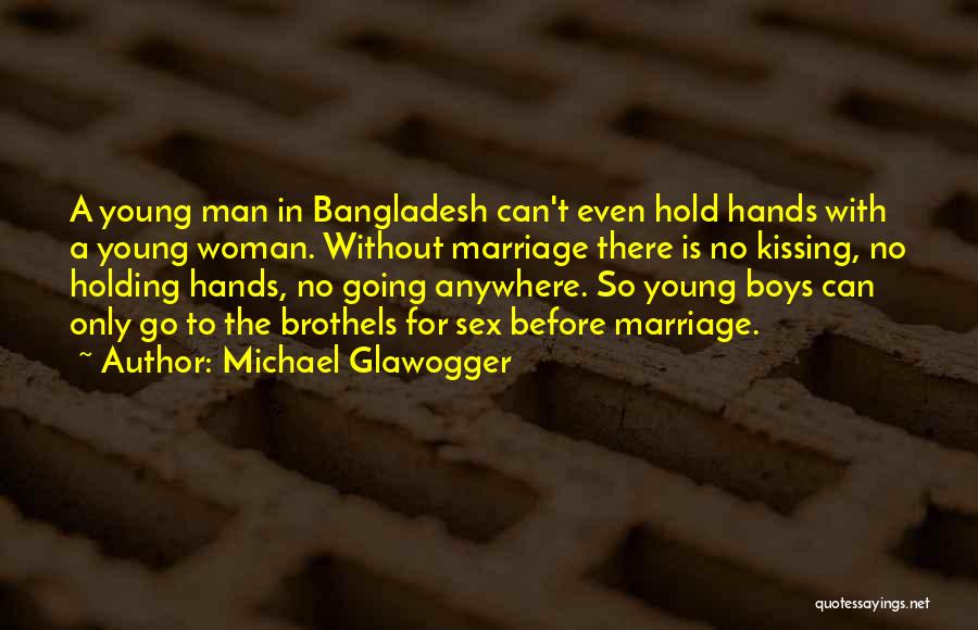 Michael Glawogger Quotes 1724941