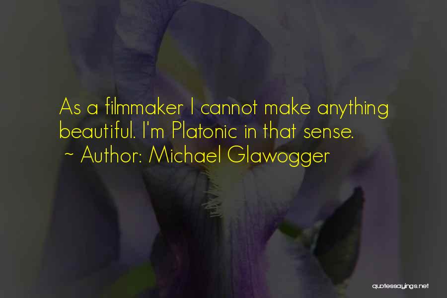 Michael Glawogger Quotes 2225245