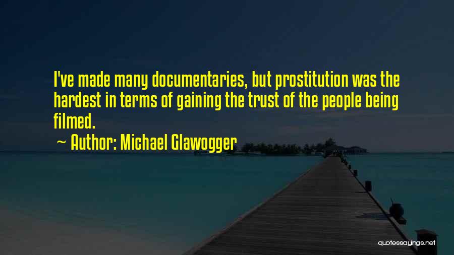 Michael Glawogger Quotes 670991