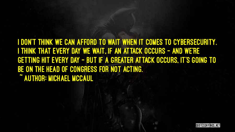 Michael Godard Quotes By Michael McCaul