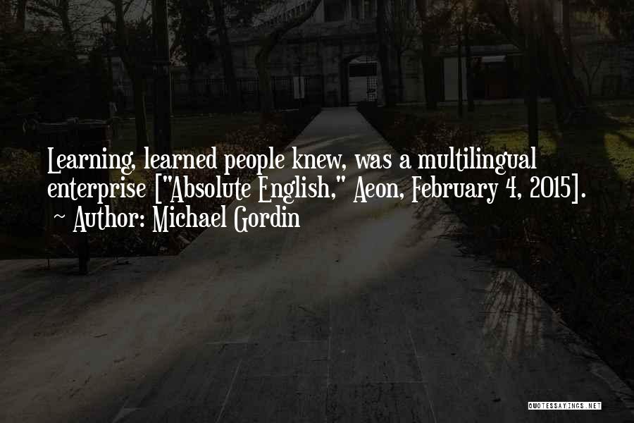 Michael Gordin Quotes 1265832