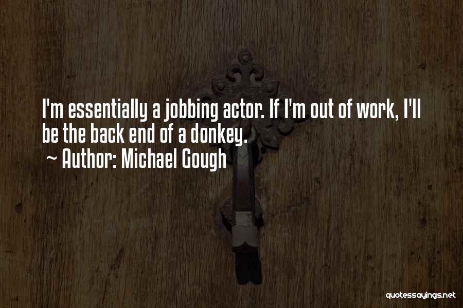 Michael Gough Quotes 1526752