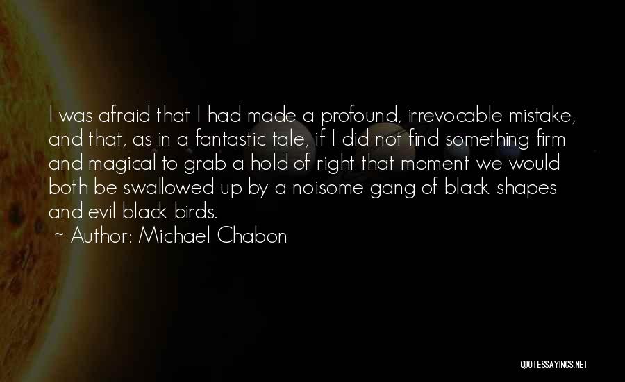 Michael Grab Quotes By Michael Chabon