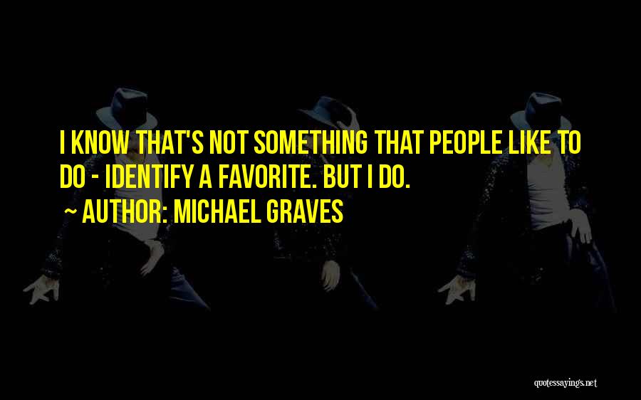 Michael Graves Quotes 1048026