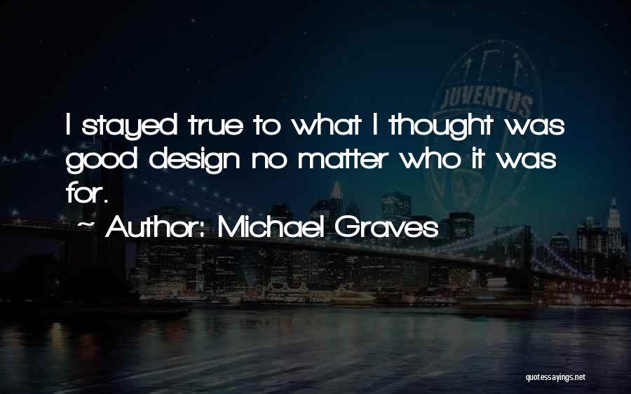 Michael Graves Quotes 1129821