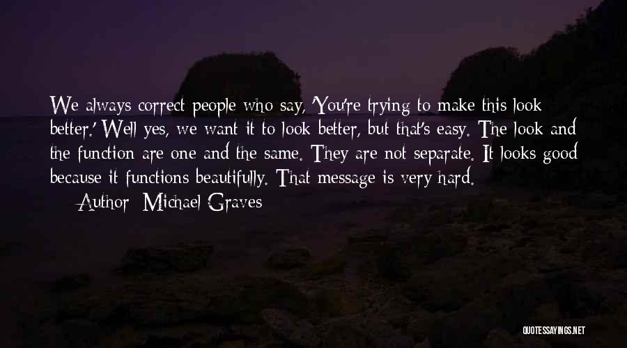 Michael Graves Quotes 215809