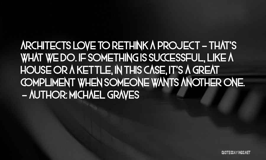 Michael Graves Quotes 413693