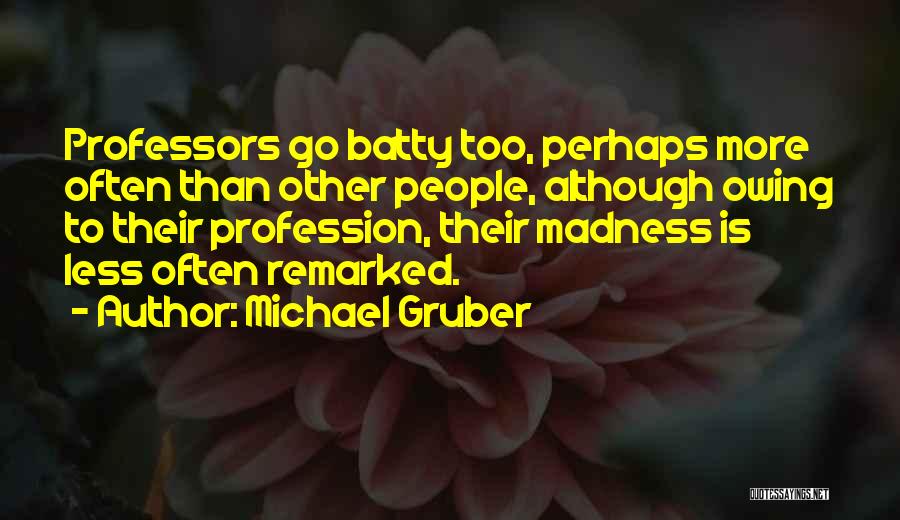 Michael Gruber Quotes 1536680