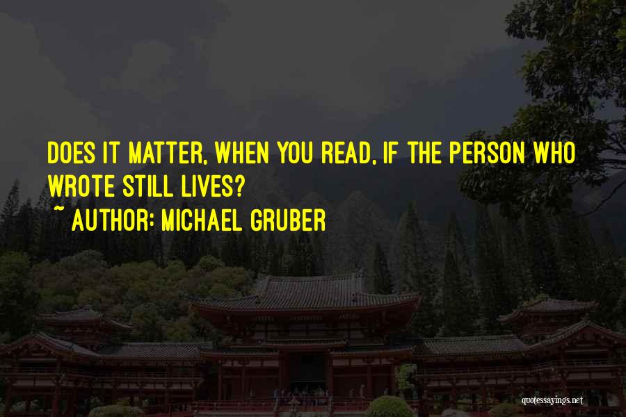 Michael Gruber Quotes 640810