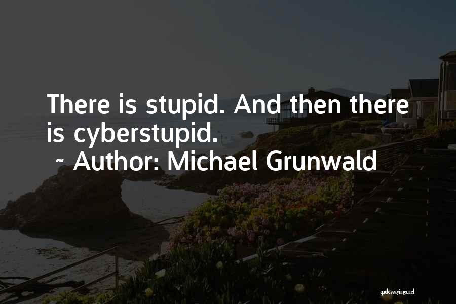 Michael Grunwald Quotes 2013341