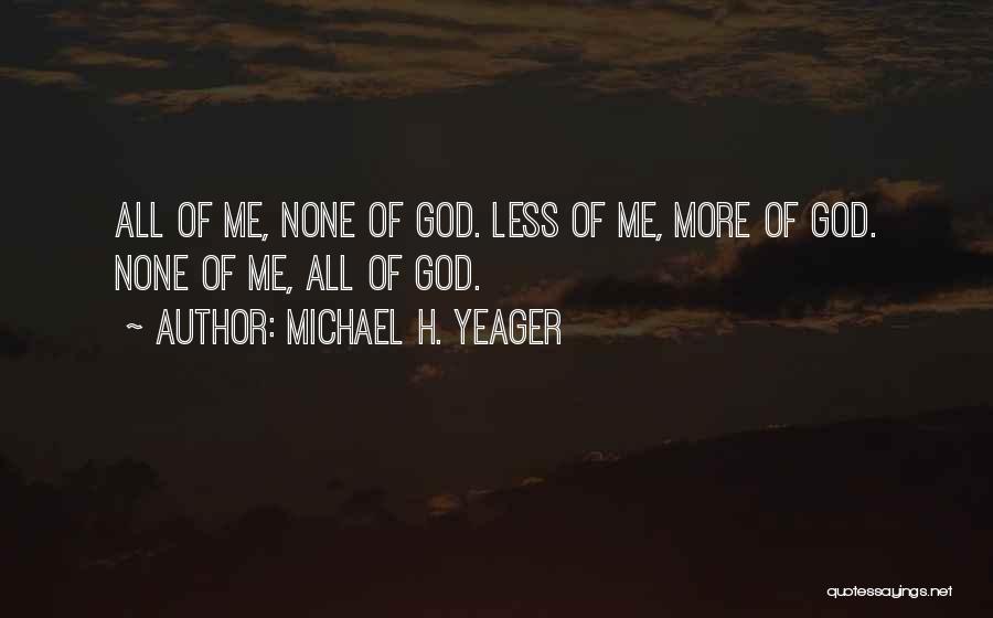 Michael H. Yeager Quotes 1791018