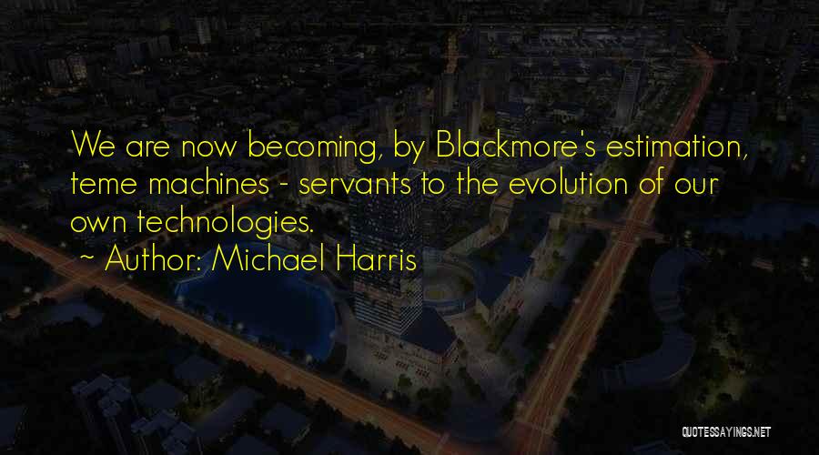 Michael Harris Quotes 590268