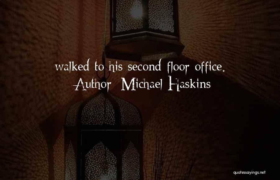 Michael Haskins Quotes 2071575