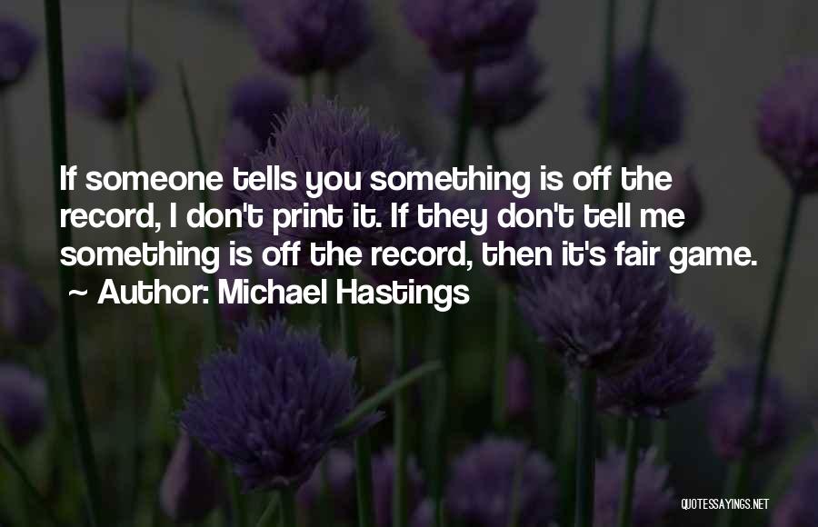 Michael Hastings Quotes 417281