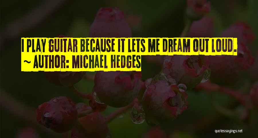 Michael Hedges Quotes 1364725